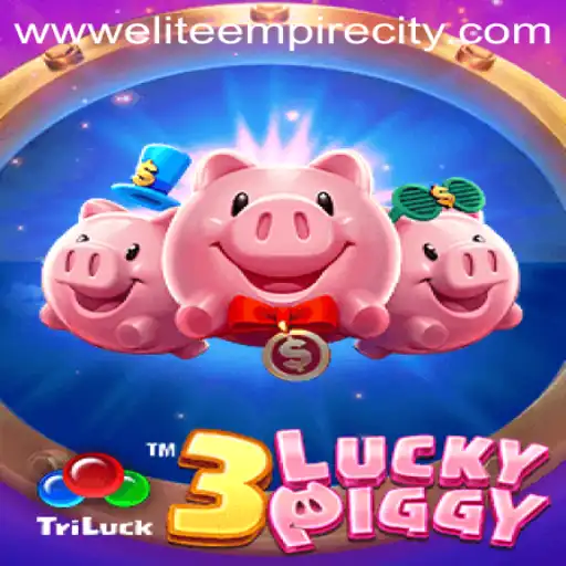 3LUCKYPIGGY: Exploring the Exciting World of Elite Empire City