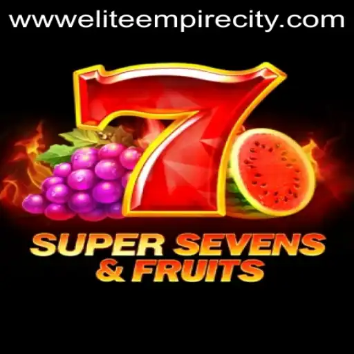 Explore 7SuperSevensFruits: A Journey into EliteEmpireCity