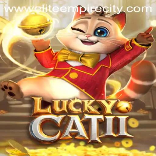 LuckyCatII: Conquer the Challenges in EliteEmpireCity