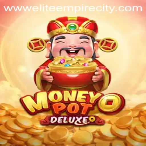 MoneyPotDELUXE: Unveiling EliteEmpireCity