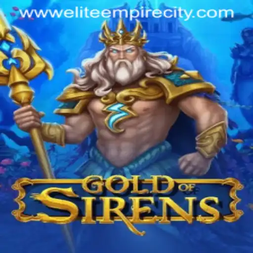 Unveiling GoldofSirens: Conquering EliteEmpireCity
