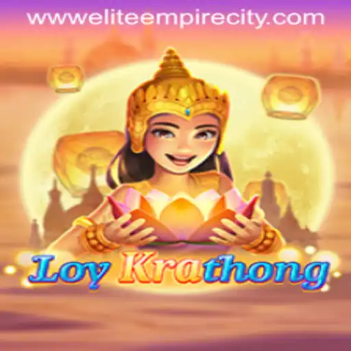 Discover the World of LoyKrathong: A Journey through EliteEmpireCity