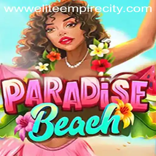 ParadiseBeach: A Journey Through EliteEmpireCity